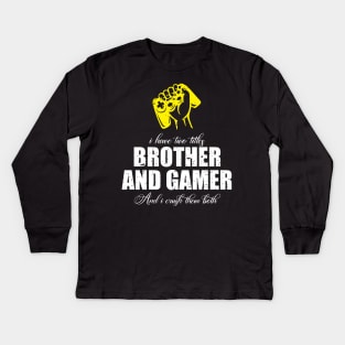 I have two titles brother and gamer and i crush them both Kids Long Sleeve T-Shirt